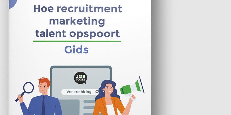 Gids: hoe recruitment marketing talent opspoort